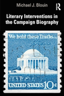 Front cover_Literary Interventions in the Campaign Biography