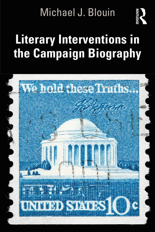 Front cover_Literary Interventions in the Campaign Biography