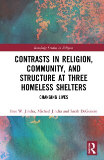 Couverture_Contrasts in Religion, Community, and Structure at Three Homeless Shelters