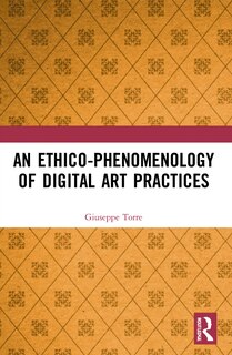 Couverture_An Ethico-Phenomenology of Digital Art Practices