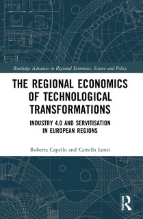 Front cover_The Regional Economics of Technological Transformations