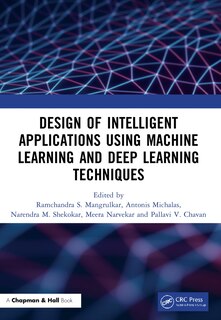 Front cover_Design of Intelligent Applications using Machine Learning and Deep Learning Techniques