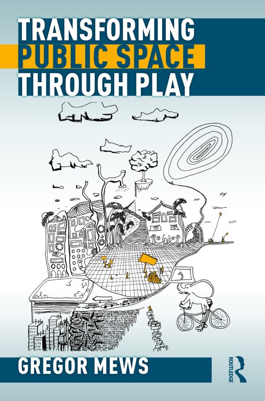 Front cover_Transforming Public Space Through Play