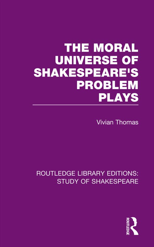 Couverture_The Moral Universe of Shakespeare's Problem Plays