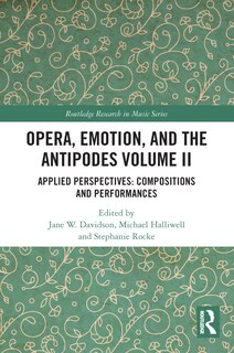 Front cover_Opera, Emotion, and the Antipodes Volume II