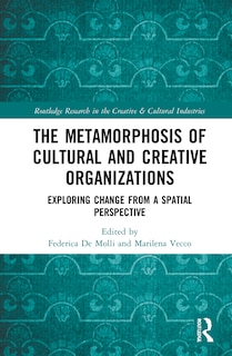 Front cover_The Metamorphosis of Cultural and Creative Organizations