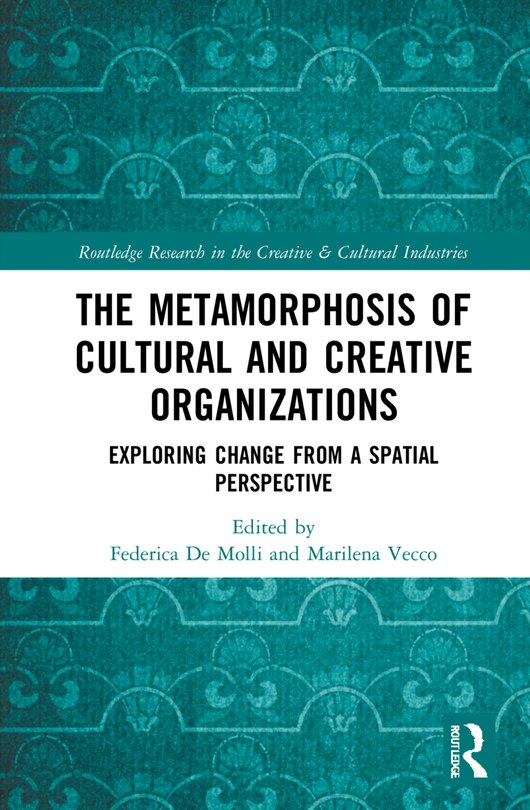 Front cover_The Metamorphosis of Cultural and Creative Organizations
