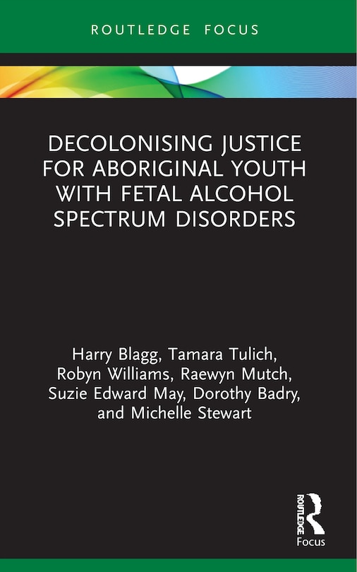 Couverture_Decolonising Justice for Aboriginal youth with Fetal Alcohol Spectrum Disorders