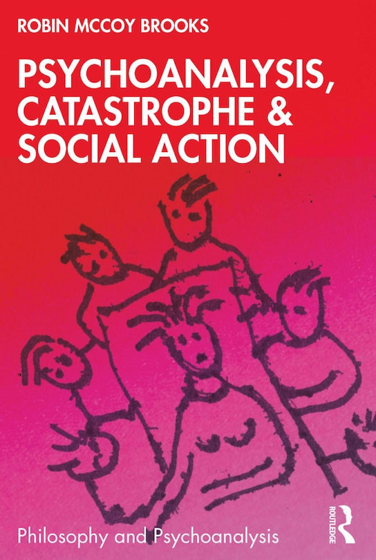 Front cover_Psychoanalysis, Catastrophe and Social Action