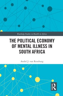Front cover_The Political Economy of Mental Illness in South Africa