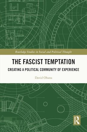 The Fascist Temptation: Creating a Political Community of Experience