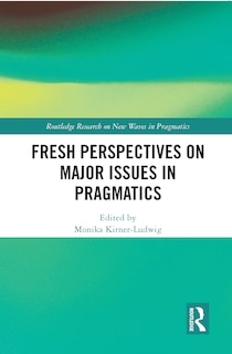 Couverture_Fresh Perspectives on Major Issues in Pragmatics