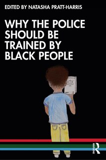 Front cover_Why The Police Should Be Trained By Black People