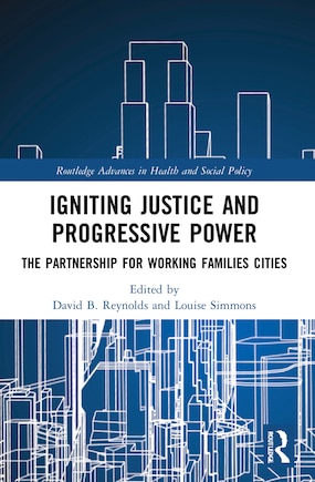 Igniting Justice and Progressive Power: The Partnership for Working Families Cities