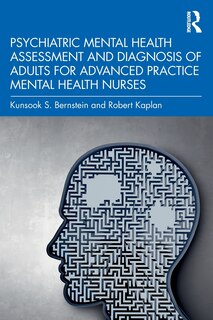 Front cover_Psychiatric Mental Health Assessment And Diagnosis Of Adults For Advanced Practice Mental Health Nurses