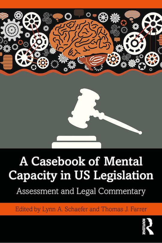 Front cover_A Casebook Of Mental Capacity In Us Legislation