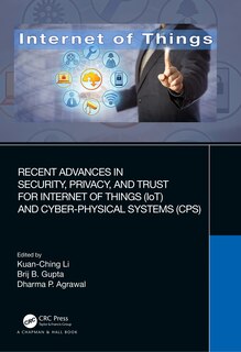 Front cover_Recent Advances in Security, Privacy, and Trust for Internet of Things (IoT) and Cyber-Physical Systems (CPS)