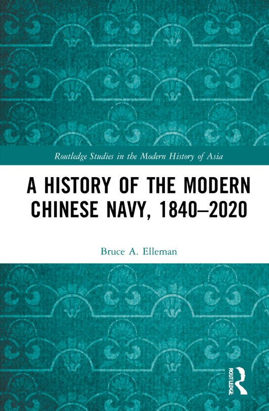 Couverture_A History Of The Modern Chinese Navy, 1840-2020