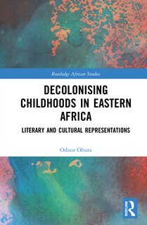 Front cover_Decolonising Childhoods in Eastern Africa
