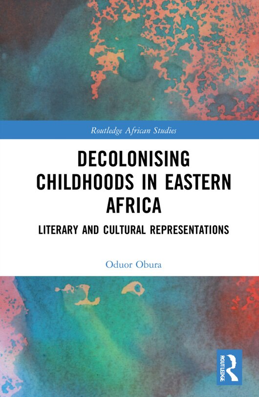 Front cover_Decolonising Childhoods in Eastern Africa