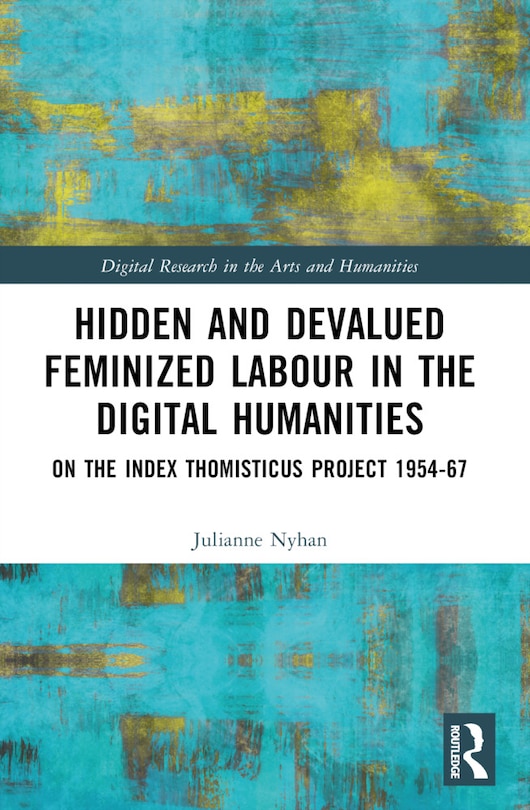 Front cover_Hidden and Devalued Feminized Labour in the Digital Humanities