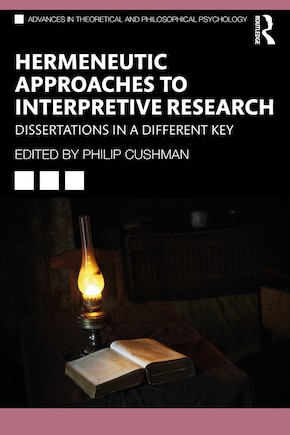 Hermeneutic Approaches to Interpretive Research: Dissertations In a Different Key