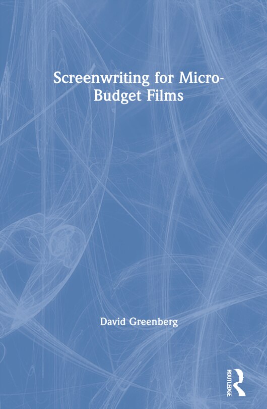 Front cover_Screenwriting For Micro-budget Films