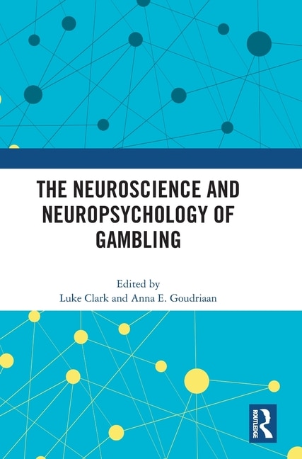 Front cover_The Neuroscience and Neuropsychology of Gambling
