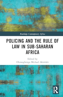 Couverture_Policing and the Rule of Law in Sub-Saharan Africa