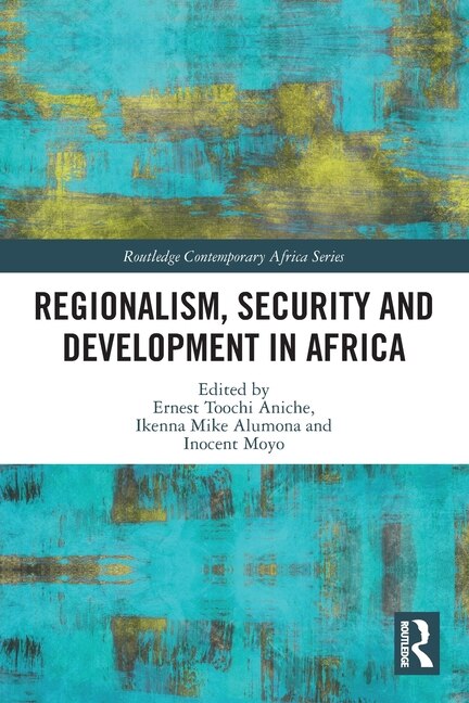 Front cover_Regionalism, Security and Development in Africa