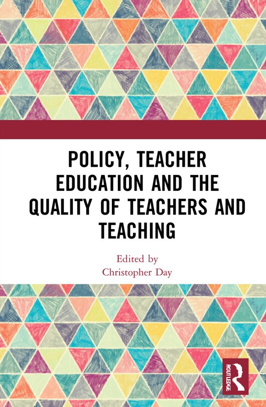 Front cover_Policy, Teacher Education And The Quality Of Teachers And Teaching