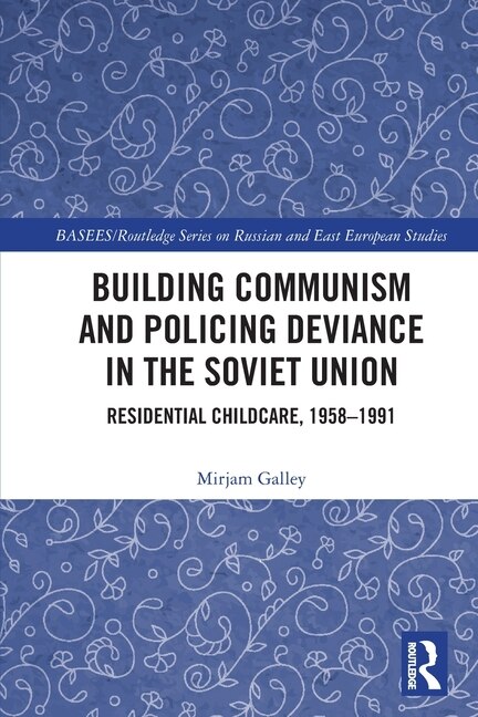 Couverture_Building Communism and Policing Deviance in the Soviet Union