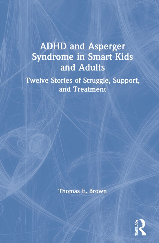 Front cover_ADHD and Asperger Syndrome in Smart Kids and Adults