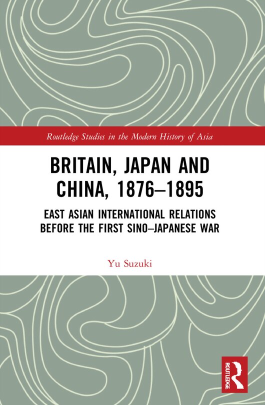 Front cover_Britain, Japan and China, 1876-1895