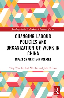 Front cover_Changing Labour Policies and Organization of Work in China