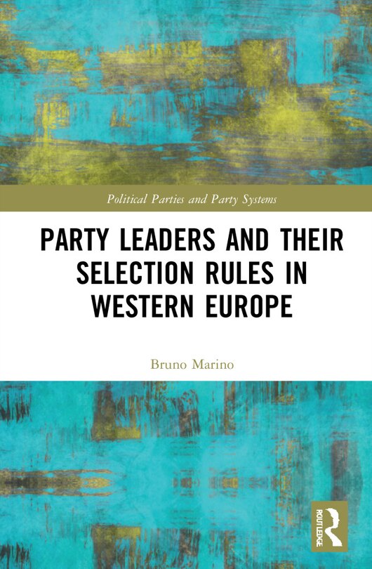 Front cover_Party Leaders and their Selection Rules in Western Europe