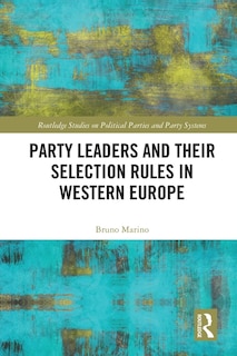 Couverture_Party Leaders and their Selection Rules in Western Europe