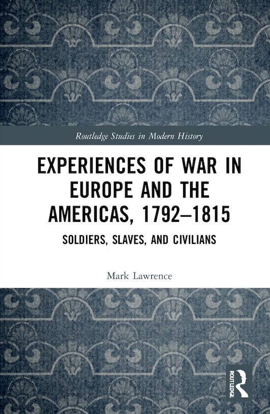 Front cover_Experiences of War in Europe and the Americas, 1792-1815