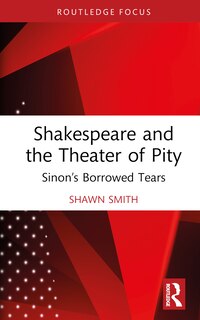 Front cover_Shakespeare and the Theater of Pity