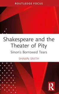 Front cover_Shakespeare and the Theater of Pity