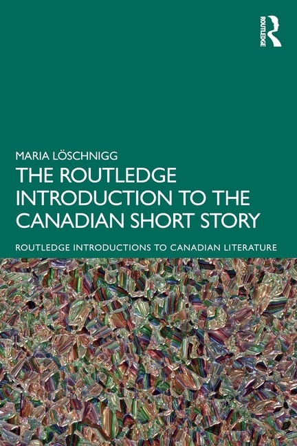 Front cover_The Routledge Introduction to the Canadian Short Story