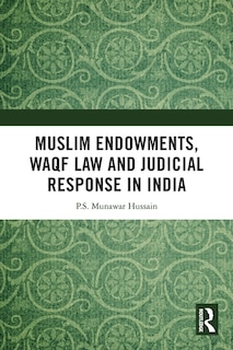 Couverture_Muslim Endowments, Waqf Law and Judicial Response in India