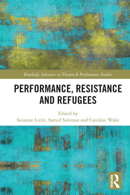 Couverture_Performance, Resistance and Refugees