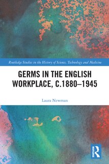 Front cover_Germs in the English Workplace, c.1880-1945