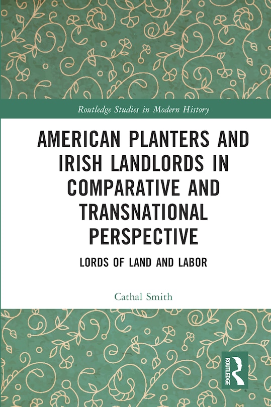 Front cover_American Planters and Irish Landlords in Comparative and Transnational Perspective