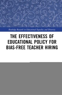 Front cover_The Effectiveness of Educational Policy for Bias-Free Teacher Hiring