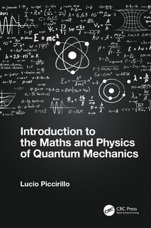 Front cover_Introduction to the Maths and Physics of Quantum Mechanics