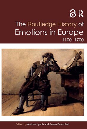 The Routledge History Of Emotions In Europe: 1100-1700