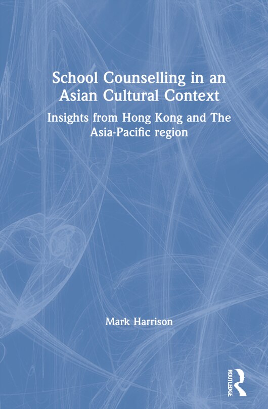 Front cover_School Counselling In An Asian Cultural Context