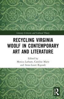 Couverture_Recycling Virginia Woolf In Contemporary Art And Literature